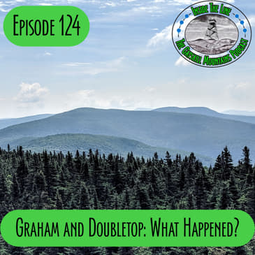 Episode 124 - Graham and Doubletop. What Happened?