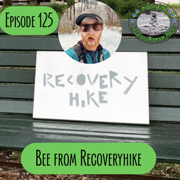 Episode 125 - Bee from Recoveryhike