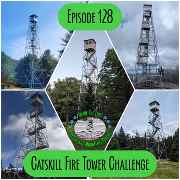 Episode 128 - Catskills Fire Tower Challenge