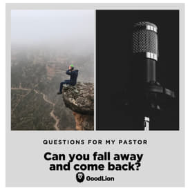 5. Can you lose your salvation?