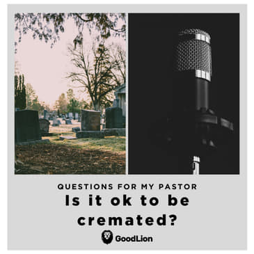 10. Is it ok to be cremated?
