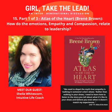15. Part 1 of 3 - Atlas of the Heart (Brené Brown): How do the emotions, Empathy and Compassion, relate to leadership?
