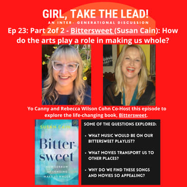24. Part 2 of 2 - Bittersweet (Susan Cain): How do the arts play a role in making us whole?