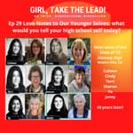 29. Love Notes to Our Younger Selves: What would You Tell Your High School Self Today?