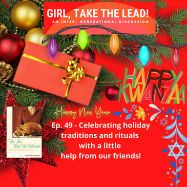 49. Celebrating Holiday Traditions & Rituals With A Little Help From My Friends