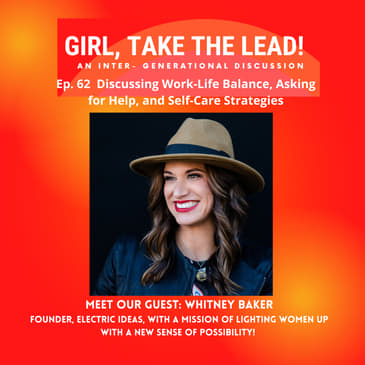 62. Discussing Work-Life Balance, Asking for Help, and Self-Care Strategies With Whitney Baker