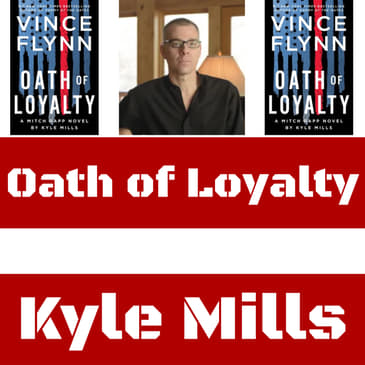 Ep.109: Oath of Loyalty with Kyle Mills (SPOILERS!)