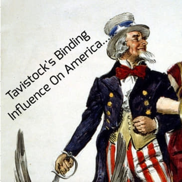 Tavistock's Binding Influence On America...