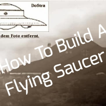 How To Build A Flying Saucer...