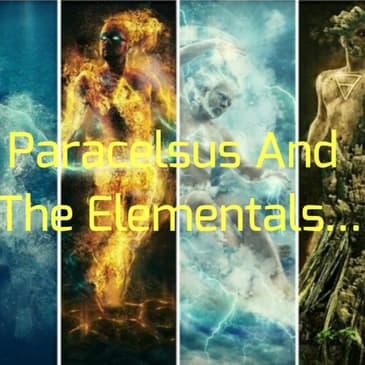 Paracelsus And The Elementals...