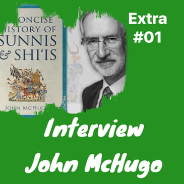 EXTRA 01: Author Interview with John McHugo: A Brief Discussion of Islamic History