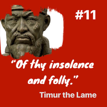 Of Thy Insolence and Folly-Prelude to the Battle of Ankara: Episode 11