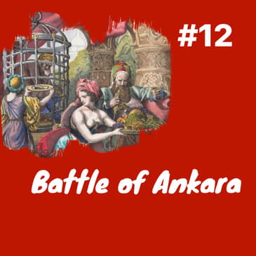 The Battle of Ankara and Death of Sultan Bayezid I: Episode 12