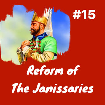 Sultan Mehmed I, Janissary Reform, Restoring Anatolia, &amp; Brooding Rumelia: Episode 15