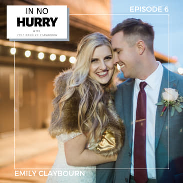 Episode 6: Lessons From Two Years of Marriage with My Wife Emily Claybourn