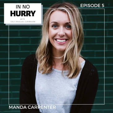 Episode 5: Creating Space in Our Lives with Author Manda Carpenter