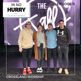 Episode 11: Tyler Lindsey, Savannah Smith, &amp; Cameron Federico — Crossland Worship