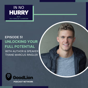 Episode 51: Unlocking Your Full Potential with Thane Marcus Ringler