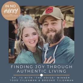 Episode 72: "The Voice" Winner Todd Tilghman &amp; Wife Brooke on Finding Joy Through Authentic Living