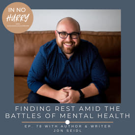 Episode 78: Finding Rest with Author &amp; Writer Jon Seidl