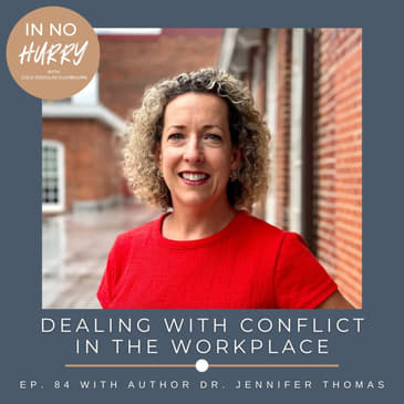 Episode 84: Dealing With Conflict in the Workplace with Dr. Jennifer Thomas