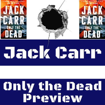 Jack Carr - Only The Dead (PREVIEW & Cover Reveal)