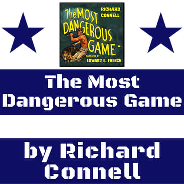 Richard Connell - The Most Dangerous Game
