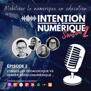 S02E02 | Conseiller pédagogique et Leader pédagonumérique