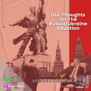 Our Thoughts On The Russia / Ukraine Situation