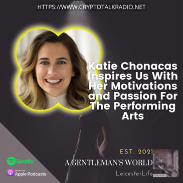 Katie Chonacas Inspires Us With Her Motivations and Passion For The Performing Arts