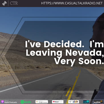 It's Time To Leave Nevada, As Nevada Doesn't Want Me Or My Business Here