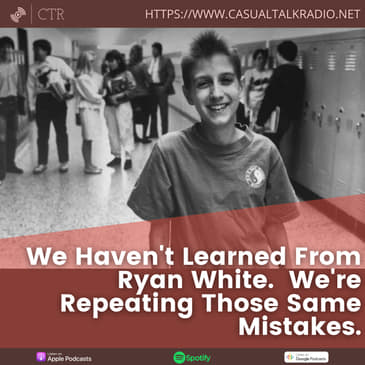 We Haven't Learned From Ryan White