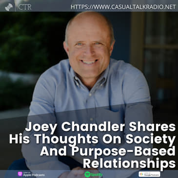 Joey Chandler Shares His Thoughts On Society And Purpose-Based Relationships
