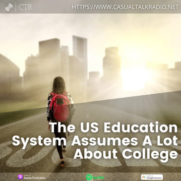 The US Education Assumes A Lot About College