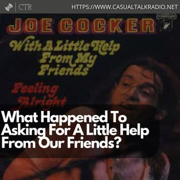 What Happened To Asking For A Little Help From Our Friends?