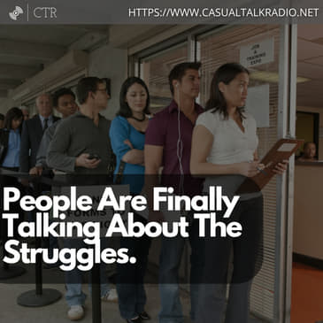 People Are Finally Talking About The Struggles.