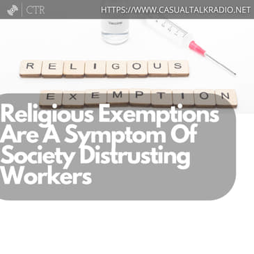Religious Exemptions Are A Symptom Of Society Distrusting Workers