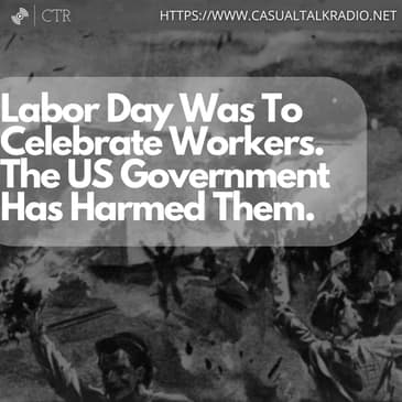 #LaborDay Was To Celebrate Workers. The US Government Has Harmed Them.