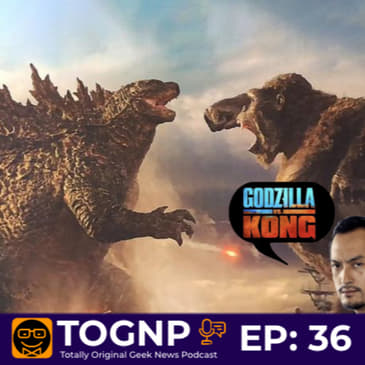 EP 36: LET THEM FIGHT...FINALLY! Godzilla Vs Kong Trailer Revealed!