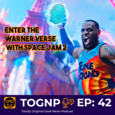 EP 42: Enter The Warner Verse In Space Jam 2