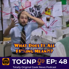 EP 48: What Does it All Mean?
