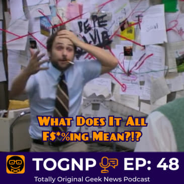 EP 48: What Does it All Mean?