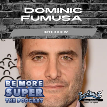 Dominic Fumusa join us to chat about his acting career