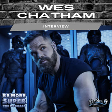 Wes Chatham aka Amos Burton from The Expanse joins us to chat season 5.