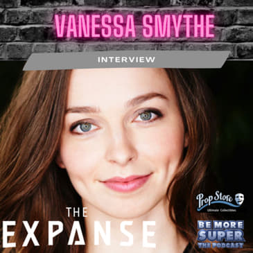 Vanessa Smythe aka Michio from Amazon’s The Expanse joins us to chat about its final season!