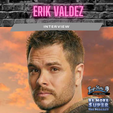 Erik Valdez aka Kyle Cushing from Superman &amp; Lois joins us to chat about his character and season 2.