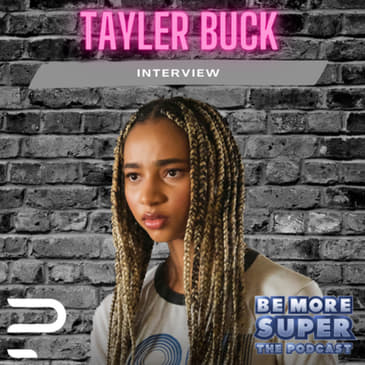 Tayler Buck aka Natalie Irons from CW’s Superman &amp; Lois joins us to chat season 2