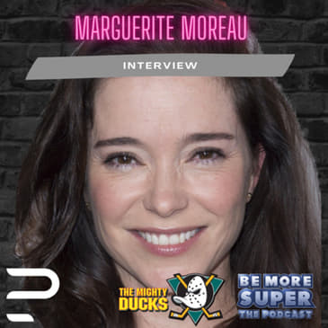 Marguerite Moreau from The Mighty Ducks joins us to chat about becoming a duck and more!