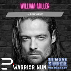 William Miller aka Adriel from Netflix’s Warrior Nun joins us to chat about season 2!