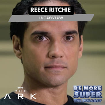Reece Ritchie joins us to chat about starring in SYFY’s new show The Ark!